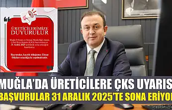 Muğla'da üreticilere ÇKS uyarısı: Başvurular 31 Aralık 2025'te sona eriyor