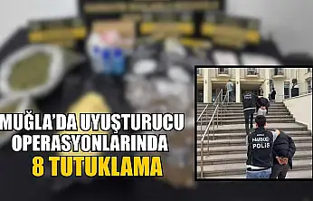 Muğla'da uyuşturucu operasyonlarında 8 tutuklama