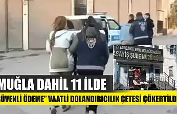 Muğla Dahil 11 İlde 'Güvenli Ödeme' Vaatli Dolandırıcılık Çetesi Çökertildi