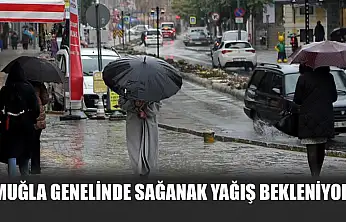 Muğla Genelinde Sağanak Yağış Bekleniyor