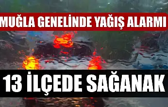 Muğla Genelinde Yağış Alarmı: 13 İlçede Sağanak