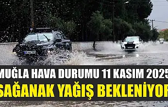 Muğla Hava Durumu 11 Kasım 2025: Sağanak Yağış Bekleniyor