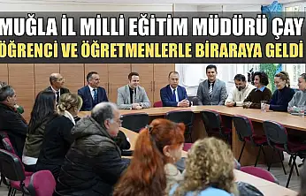 Muğla İl Milli Eğitim Müdürü çay öğrenci ve öğretmenlerle bir araya geldi