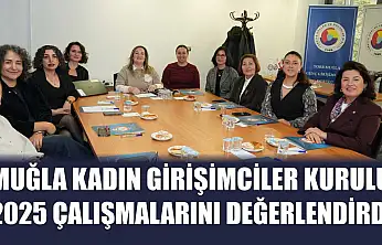 Muğla Kadın Girişimciler Kurulu 2025 Çalışmalarını Değerlendirdi
