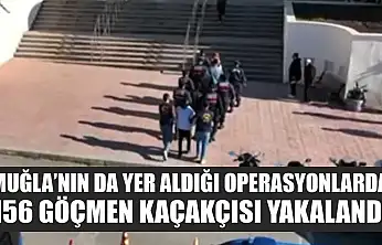 Muğla'nın da Yer Aldığı Operasyonlarda 156 Göçmen Kaçakçısı Yakalandı