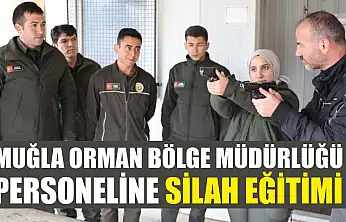 Muğla Orman Bölge Müdürlüğü personeline silah eğitimi