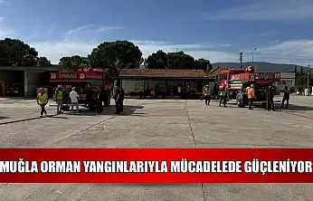 Muğla orman yangınlarıyla mücadelede güçleniyor