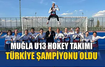 Muğla U13 Hokey Takımı Türkiye Şampiyonu oldu
