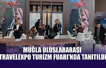 Muğla Uluslararası Travelexpo Turizm Fuarı'nda tanıtıldı