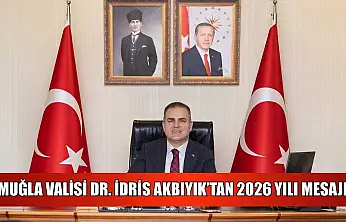 Muğla Valisi Dr. İdris Akbıyık'tan 2026 yılı mesajı