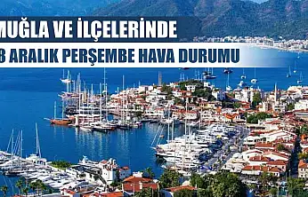 Muğla ve İlçelerinde 18 Aralık Perşembe Hava Durumu