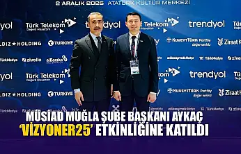 MÜSİAD Muğla Şube Başkanı Aykaç 'Vizyoner25' etkinliğine katıldı