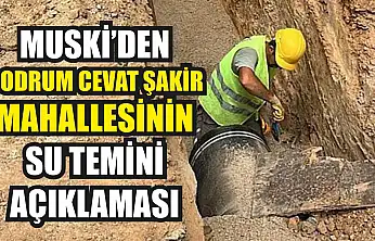 MUSKİ'den Bodrum Cevat Şakir Mahallesinin su temini açıklaması
