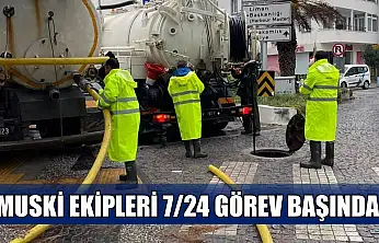 MUSKİ ekipleri 7/24 görev başında