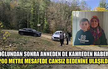 Oğlundan sonra anneden de kahreden haber: 200 metre mesafede cansız bedenine ulaşıldı