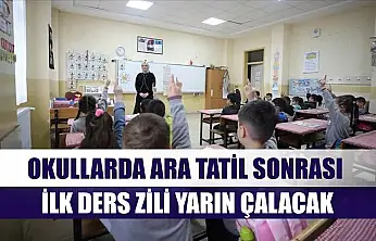 Okullarda ara tatil sonrası ilk ders zili yarın çalacak