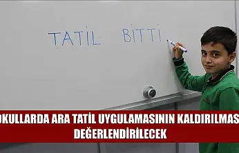 Okullarda ara tatil uygulamasının kaldırılması değerlendirilecek