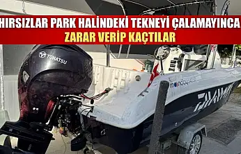 Ortaca'da Hırsızlar park halindeki tekneyi çalamayınca zarar verip kaçtılar