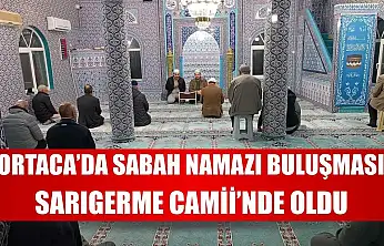 Ortaca'da Sabah Namazı buluşması Sarıgerme Camii'nde oldu