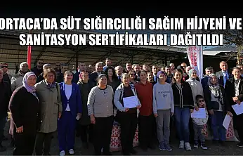 Ortaca'da Süt Sığırcılığı Sağım Hijyeni ve Sanitasyon Sertifikaları dağıtıldı