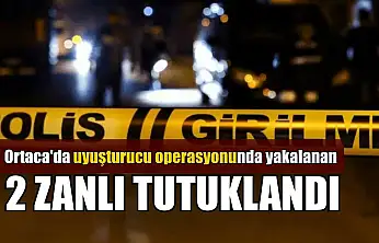 Ortaca'da uyuşturucu operasyonunda yakalanan 2 zanlı tutuklandı