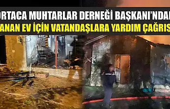Ortaca Muhtarlar Derneği Başkanı'ndan yanan ev için vatandaşlara yardım çağrısı