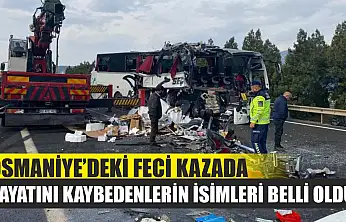 Osmaniye'deki feci kazada hayatını kaybedenlerin isimleri belli oldu