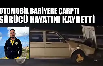 Otomobil bariyere çarptı, sürücü hayatını kaybetti