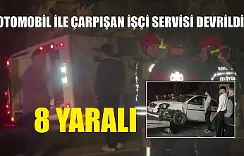 Otomobil ile çarpışan işçi servisi devrildi: 8 yaralı