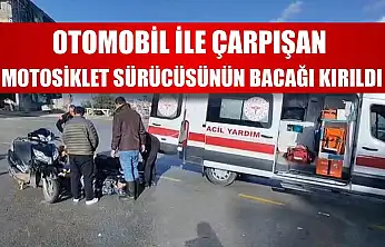 Otomobil ile çarpışan motosiklet sürücüsünün bacağı kırıldı