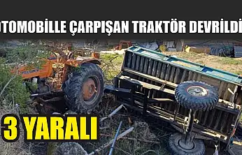 Otomobille çarpışan traktör devrildi: 3 yaralı