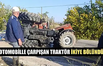 Otomobille çarpışan traktör ikiye bölündü