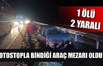 Otostopla bindiği araç mezarı oldu: 1 ölü, 2 yaralı