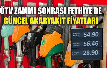 ÖTV Zammı Sonrası Fethiye'de Güncel Akaryakıt Fiyatları