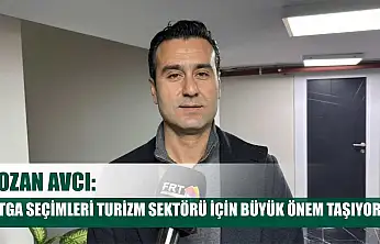 Ozan Avcı: TGA Seçimleri Turizm Sektörü İçin Büyük Önem Taşıyor
