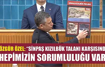 Özgür Özel: 'Sinpaş Kızılbük talanı karşısında hepimizin sorumluluğu var'