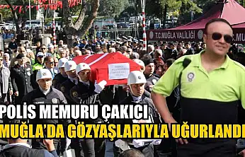 Polis Memuru Çakıcı Muğla'da gözyaşlarıyla uğurlandı