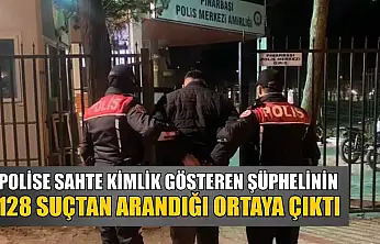 Polise sahte kimlik gösteren şüphelinin 128 suçtan arandığı ortaya çıktı