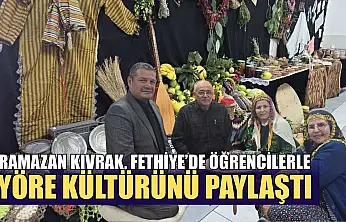 Ramazan Kıvrak, Fethiye'de öğrencilerle yöre kültürünü paylaştı