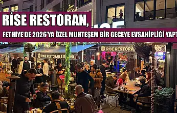 Rise Restoran, Fethiye'de 2026'ya özel muhteşem bir geceye evsahipliği yaptı