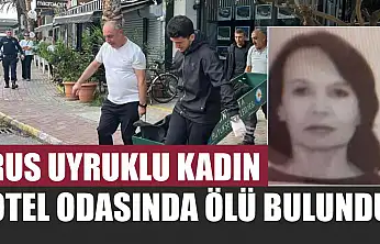 Rus uyruklu kadın otel odasında ölü bulundu