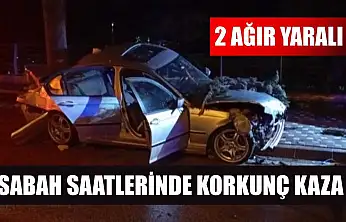 Sabah saatlerinde korkunç kaza: 2 ağır yaralı