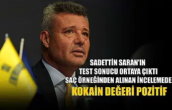 Sadettin Saran'ın test sonucu ortaya çıktı: Saç örneğinden alınan incelemede kokain değeri pozitif