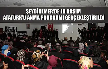 Seydikemer'de 10 Kasım Atatürk'ü Anma Programı gerçekleştirildi