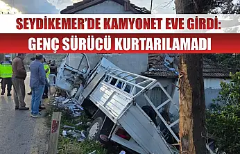 Seydikemer'de Kamyonet Eve Girdi: Genç Sürücü Kurtarılamadı