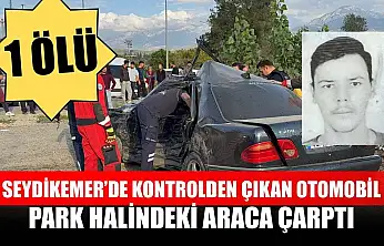 Seydikemer'de kontrolden çıkan otomobil park halindeki araca çarptı: 1 ölü