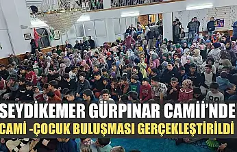 Seydikemer Gürpınar Camii'nde cami-çocuk buluşması gerçekleştirildi