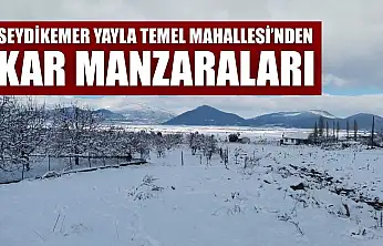 Seydikemer Yayla Temel Mahallesi'nden kar manzaraları