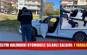 Seyir halindeki otomobile silahlı saldırı: 1 yaralı