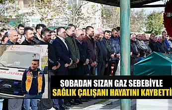 Sobadan sızan gaz sebebiyle sağlık çalışan hayatını kaybetti